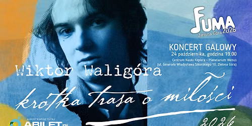 \ud83c\udfa4 Wiktor Walig\u00f3ra w Zielonej G\u00f3rze | koncert galowy festiwalu FUMA 2026 \ud83c\udfa4 