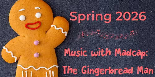 Music with Madcap: The Gingerbread Man (Clifton)