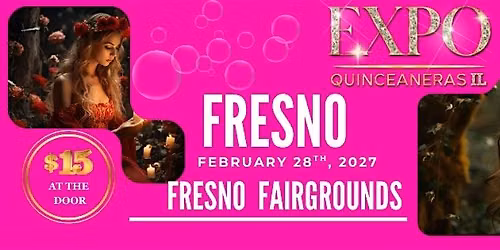 Expo Quinceaneras -Fresno,CA