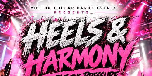 HEELS & HARMONY: DOUBLE THE PRESSURE At Ghost Bar & Lounge