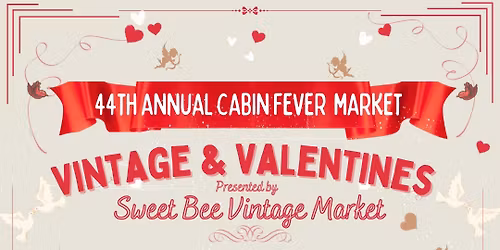 Early Bird VIP Sip & Shop - Cabin Fever Market - Vintage & Valentines