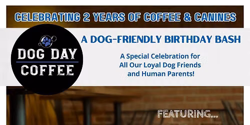 DOG DAY Coffee 2nd Anniversary Celebration.
