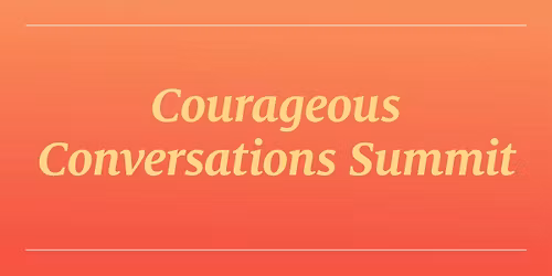 Courageous Conversations Summit