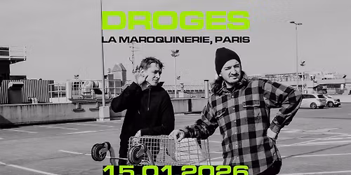 DROGES \u00b7 La Maroquinerie \u00b7 Paris \u00b7 15.01.2026