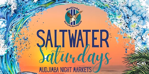 MUDJIMBA NIGHT MARKETS - Saltwater Saturdays