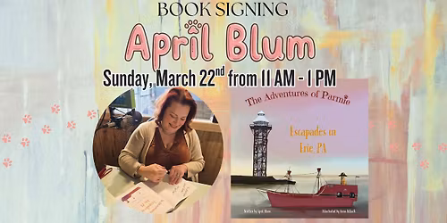 Book Signing  - April Blum - The Adventures of Parmie: Escapades in Erie, PA