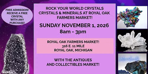 Rock Your World Crystals at the Royal Oak Farmers Market!