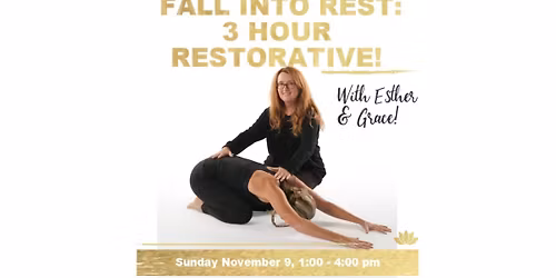 Fall Into Rest: 3 Hour Restorative with Esther and Grace!