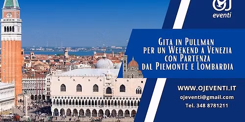 Gita in pullman per un Weekend a Venezia con partenza dal Piemonte e Lombardia - Oj Eventi