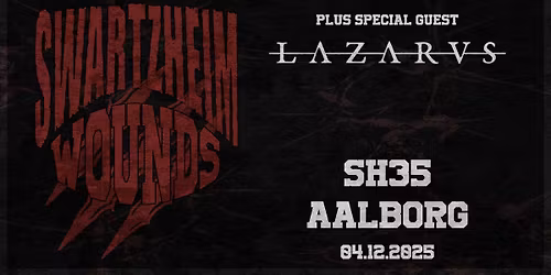Swartzheim \u201cWOUNDS\u201d album releaseparty + special guests: LAZARVS