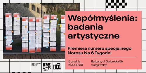 Wsp\u00f3\u0142my\u015blenia: badania artystyczne. Premiera numeru specjalnego Notesu Na 6 Tygodni