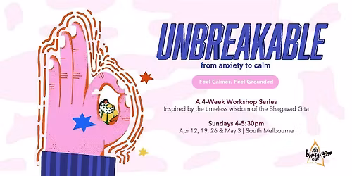 Unbreakable: From Anxiety to Inner Calm.  A 4-Week Seminar Series