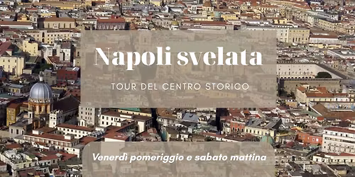 Napoli svelata. Tour del centro storico 