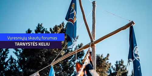 Vyresniųjų skautų forumas „TARNYSTĖS KELIU“