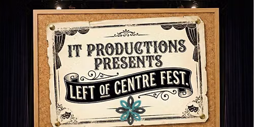 IT Productions: Left of Centre Fest.\u201926 