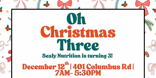 Oh Christmas Three- Sealy Nutrition is turning 3!
