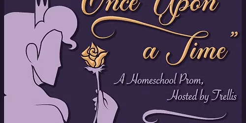 Once Upon a Time 👑 Homeschool Prom 2026