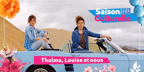 Th\u00e9\u00e2tre \u2013 Thelma, Louise et nous