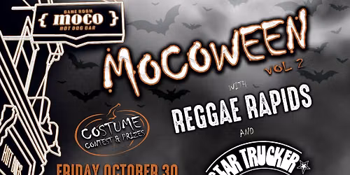 \ud83c\udf83\u200bMOCOWEEN 2\ud83c\udf83\u200b w\/ Reggae Rapids & Star Trucker