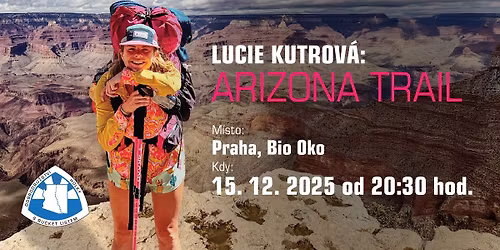 Lucie Kutrov\u00e1: Arizona Trail \/ Praha