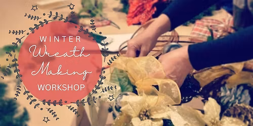 Winter Wreath Making Workshop