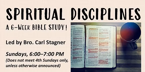 Spiritual Disciplines: A Six-Week Sunday Evening Bible Study