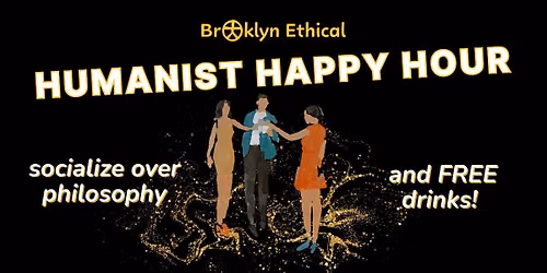 Humanist Happy Hour (Free refreshments!)