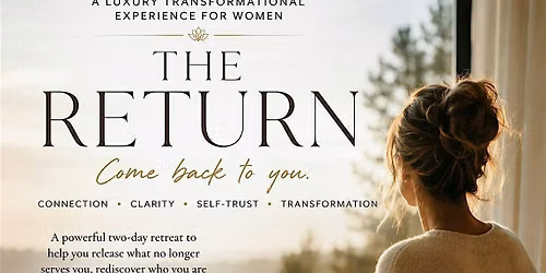 THE RETURN: You\u2019ve Built the Life\u2026 But Somewhere Along the Way, You Lost