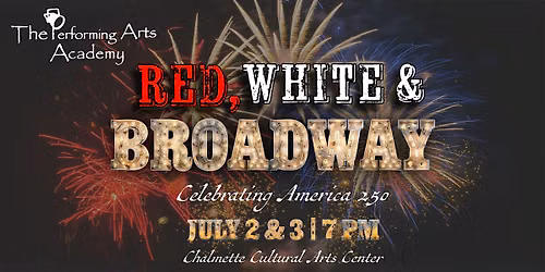 Performing Arts Academy Presents Red, White, & Broadway(THURS NIGHT)