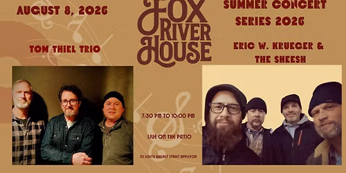 Tom Thiel Trio and Eric W. Krueger & The Sheesh at Fox River House