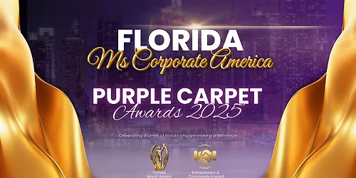 2025 Purple Carpet Awards Presented By: Florida Ms. Corporate America