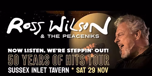 Ross WIlson & The Peaceniks - Now Listen! We’re Steppin’ Out! - 50 Years Of Hits Tour