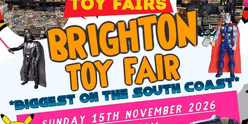Brighton Toy Fair - BIGGEST on South Coast - over 150 stalls