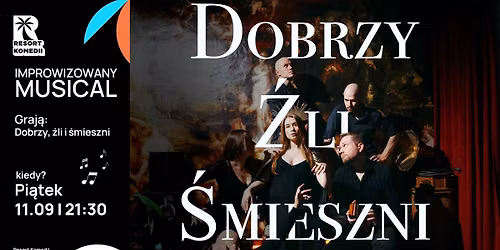 \u2728 DOBRZY, \u0179LI I \u015aMIESZNI - improwizowany musical \ud83c\udfb6 