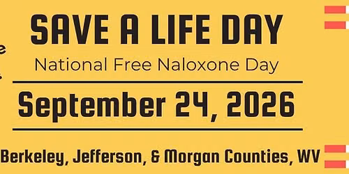 Save A Life Day (Free Naloxone Day) Eastern Panhandle WV