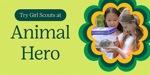 Girl Scouts of Central Texas - Animal Heroes Try It Out