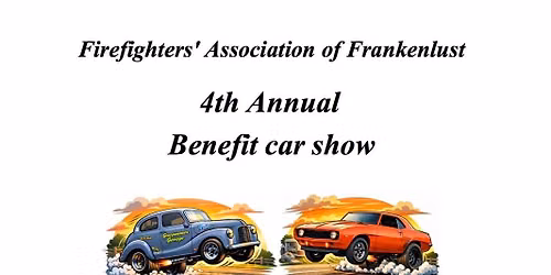 Firefighters association of Frankenlust 4th annual benefit car show