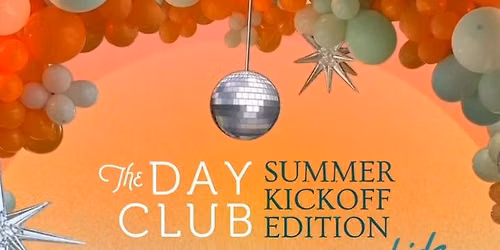 The Day Club Pop-Up: Summer Kickoff Edition