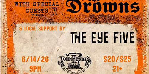 Agent Orange w\/The Drowns & The Eye Five