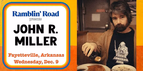 Ramblin' Road: John R. Miller in Fayetteville, AR