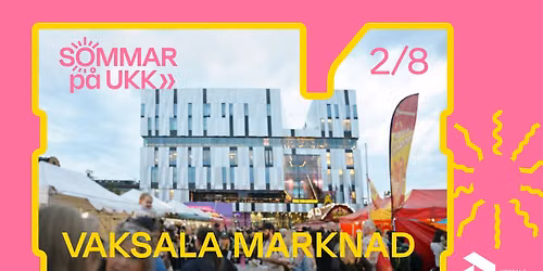 Vaksala marknad \u2022 2\/8 \u2022 Vaksala torg \u2022 Fri entr\u00e9