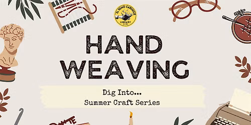 Dig Into: Hand Weaving
