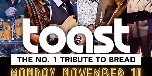 TOAST - The No.1 BREAD Tribute | Sacramento, CA | Nov 10