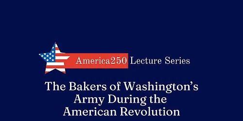 The Bakers of Washington's Army by Justin Cherry