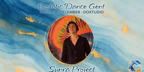 \u221e Ecstatic Dance Gent \u221e Sunra Project \u221e Dok Noord