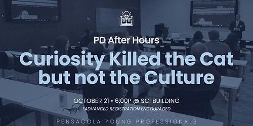 PD After Hours: Curiosity Killed the Cat but not the Culture