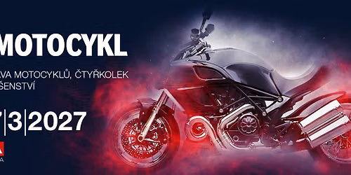 VELETRH MOTOCYKL 2027 | 25. v\u00fdstava motocykl\u016f a \u010dty\u0159kolek