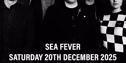 Sea Fever - Manchester - 20th December