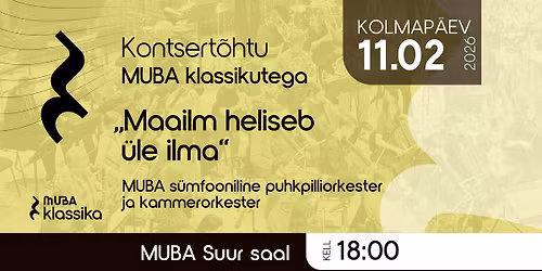 Kontsert\u00f5htu MUBA klassikutega \u201eMaailm heliseb \u00fcle ilma\u201c
