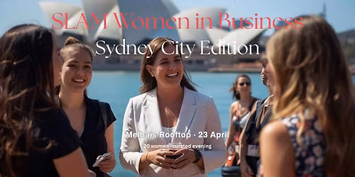 SLAM Women in Business \u2013 Sydney City Edition